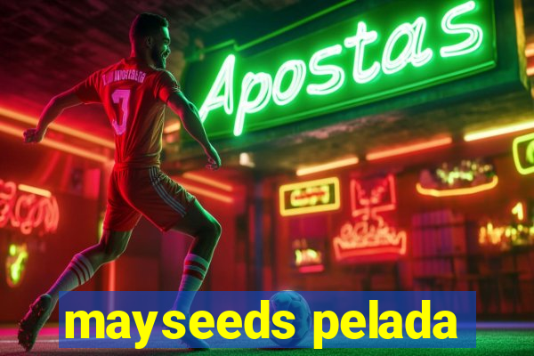 mayseeds pelada